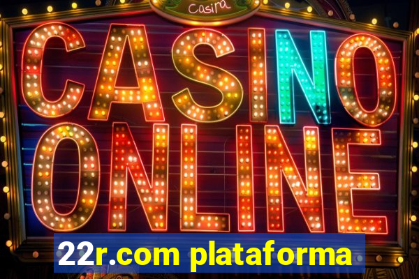 22r.com plataforma